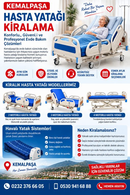 Kemalpaşa Kiralık Hasta Yatağı Modelleri  Hastanızın medikal ihtiyaçlarına ve hareket kabiliyetine uygun geniş ürün seçeneğimiz bulunmaktadır
